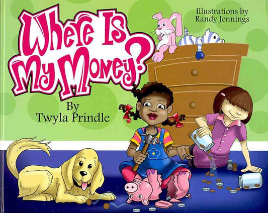 Where Is My Money by Prindle House Publishing