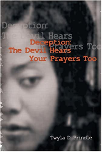 Deception The Devil Hears Your Prayers Too by Prindle House Publishing